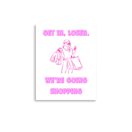 Get In Loser | Mean Girls | Poster Wall Art - Famous Lines Merchandise
