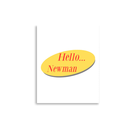 Hello Newman | Seinfeld | Poster Wall Art - Famous Lines Merchandise