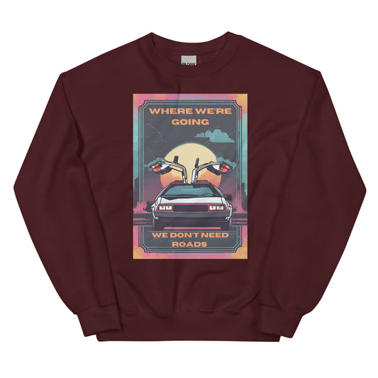 Where We're Going, We Don't Need Roads | Back To The Future | Crewneck Sweatshirt - Famous Lines Merchandise