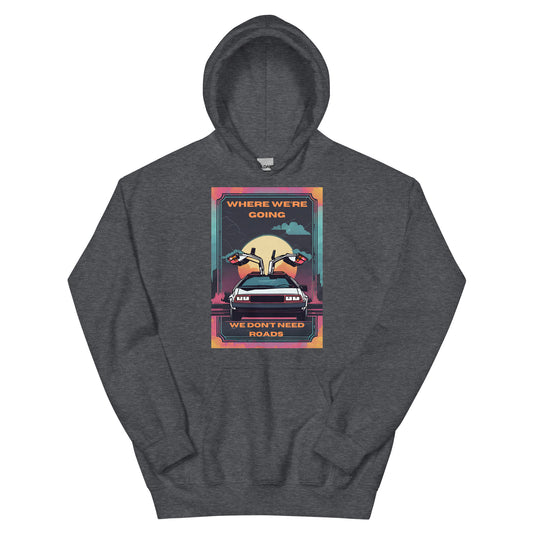 Where We're Going, We Don't Need Roads | Back To The Future | Hoodie - Famous Lines Merchandise