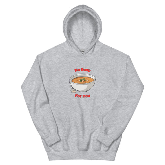 No Soup For You | Seinfeld | Hoodie - Famous Lines Merchandise